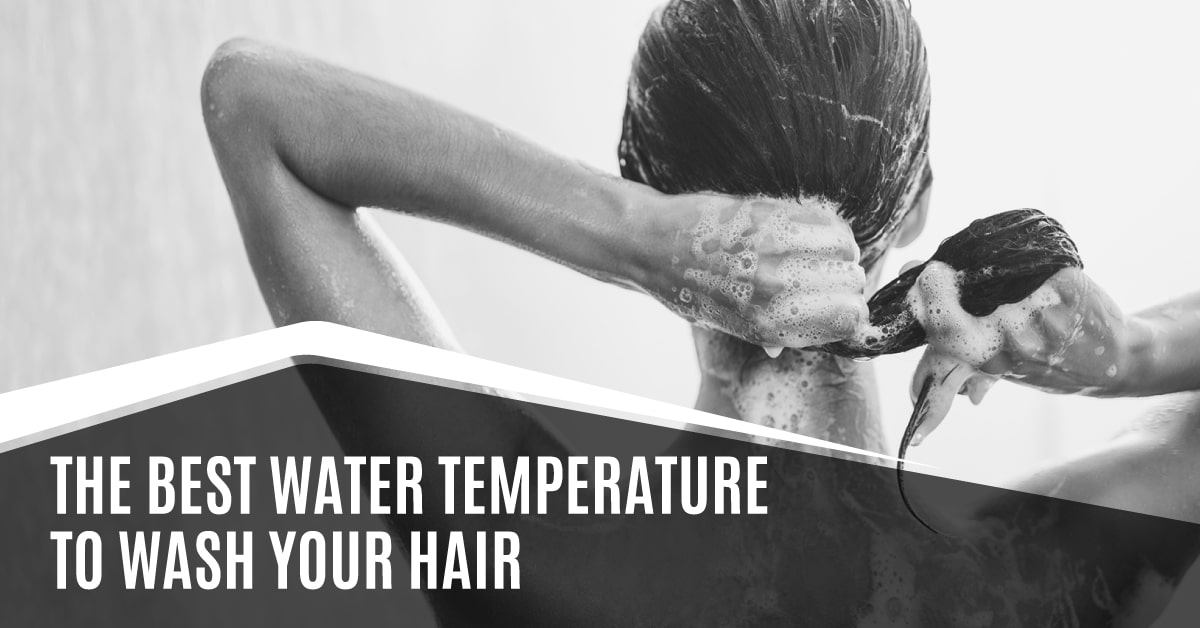 The Best Water Temperature to Wash your Hair