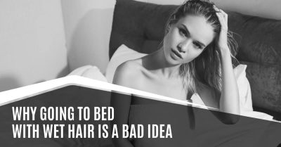 why going to bed with wet hair is a bad idea