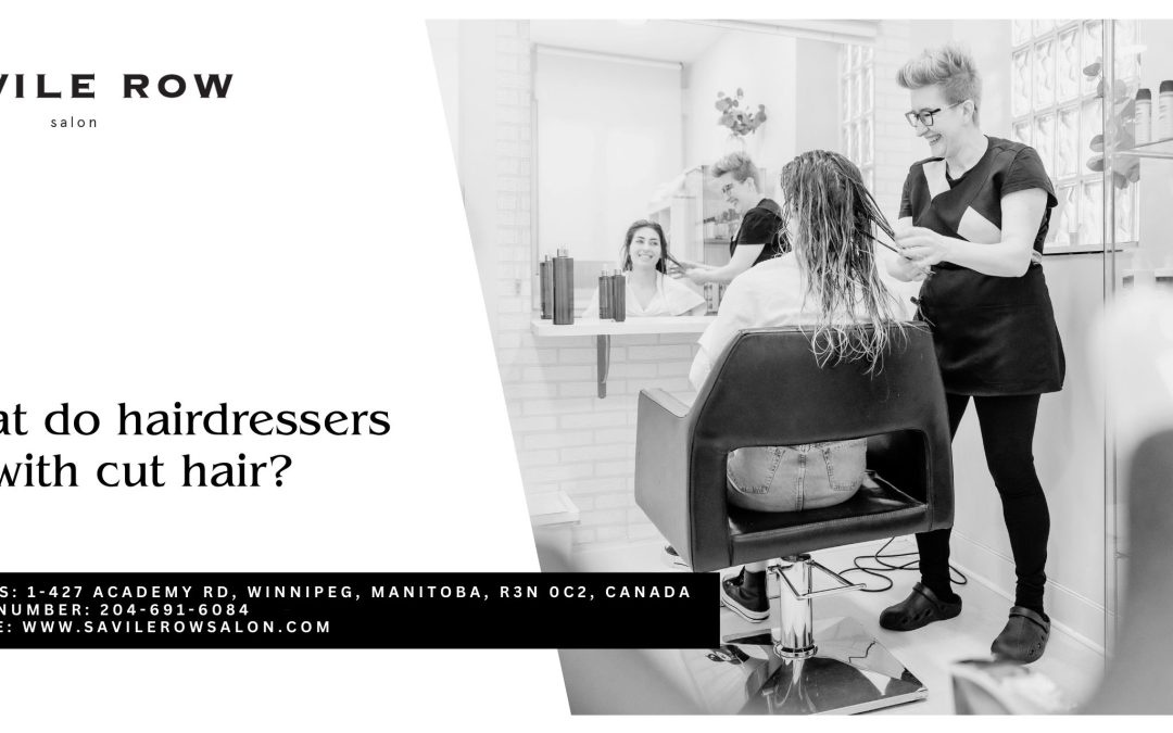 What Do Hairdressers Do With Cut Hair?
