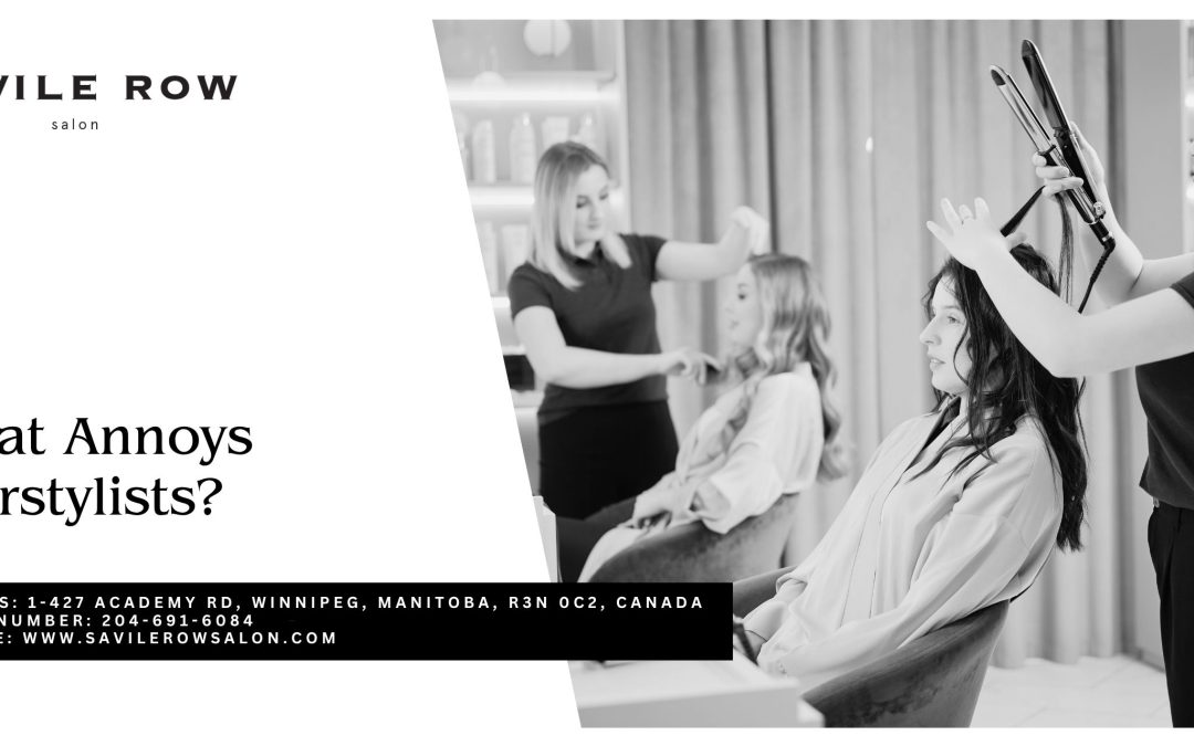 What Annoys Hairstylists in Winnipeg